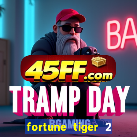 fortune tiger 2 revenge plataforma